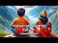 Download Lagu hanuman karenge kalyan slowed reverb | hansraj raghuwanshi | hamare mahadev ji