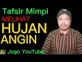 Download Lagu Tafsir Mimpi Melihat Hujan Angin Berdasarkan Kitab Primbon Jawa | Ki Jogo YouTubo @CITRAGREENTv