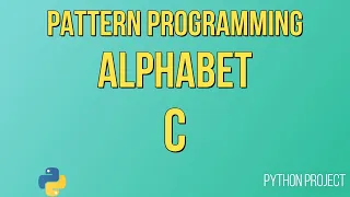 Write a Python Program to print Alphabet pattern C Pattern Programming Python Projects