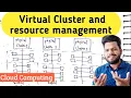 Virtual Cluster and resource management in cloud computing Lec-21