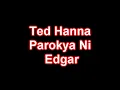 Ted Hanna Lyrics Parokya Ni Edgar