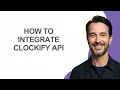 How to Integrate Clockify Api - KevinHowTo