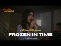Download Lagu FROZEN IN TIME (Live) - Nadia Dari #LetsJamWithJames