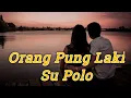Download Lagu ORANG PUNG LAKI SU POLO || Lagu Ambon Galau