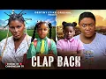 CLAP BACK - DESTINY ETIKO, LIZZY GOLD, KAREN IGBINIGIE, PRINCESS IZUCHUKWU, LATEST NIGERIAN MOVIE