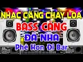 Lagu NHẠC Căng Cháy Loa, Nhạc Test Loa CỰC CHUẨN 8D - Nhạc Disco REMIX Bass Căng Đã Nha - Phê Hơn Đi Bar