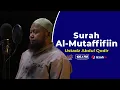Lagu Ustadz Abdul Qodir - Surah Al Mutaffifiin - Juz 30