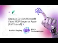 How to Build Your Own Fabric MCP Server Deploy on Azure Container Apps