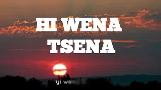  hi wena tsena wa mbilo yanga 