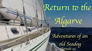 Return to the Algarve.  Adventures of an old Seadog Episode 45
