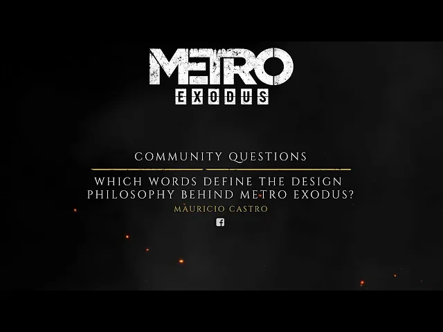 The Making of Metro Exodus - Fan Questions "Design Philosophy"