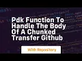 pdk function to handle the body of a chunked transfer github