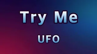 Try Me - UFO(Lyrics)