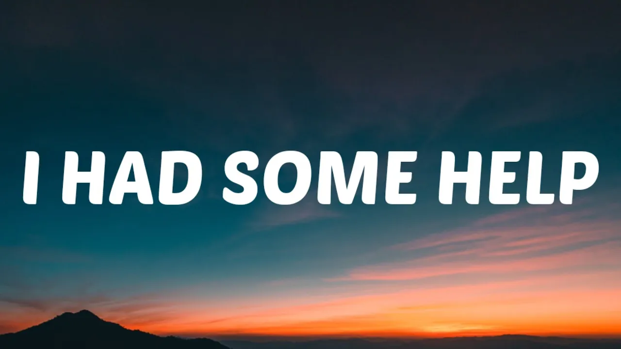 Post Malone - I Had Some Help (Lyrics) Ft. Morgan Wallen Post Malone - I Had Some Help (Lyrics) Ft. Morgan Wallen