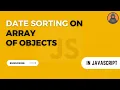 Date Sorting On An Array Of Objects JavaScript