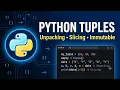 Python Tuples Explained Tuple Methods Unpacking Slicing Immutability