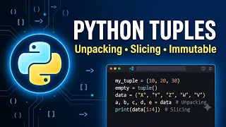 Python Tuples Explained Tuple Methods Unpacking Slicing Immutability
