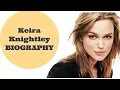 Keira Knightley Biography Age weight height and Networth