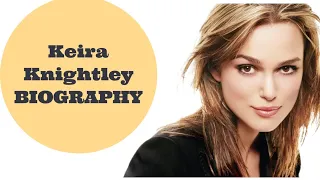 Keira Knightley Biography Age weight height and Networth