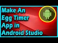 Egg Timer App Android App Development Tutorial For Beginners