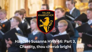 h ndel susanna hwv 66 part 3 chastity thou cherub bright t lzer knabenchor