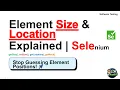 Selenium WebDriver Element Size Location Explained - getSize setSize getLocation getRect