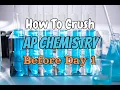 How to Crush AP Chemistry Before Day 1 Preparation for AP Chemistry