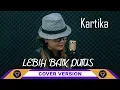 Download Lagu LEBIH BAIK PUTUS - WINNER | COVER KARTIKA
