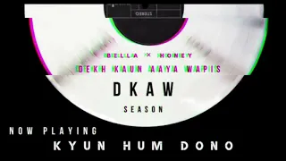 mz bella qabil kyu hum dono dkaw album songs