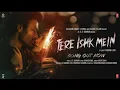 Download Lagu Tere Ishk Mein (Song) | Dhanush, Kriti S | AR Rahman, Arijit Singh, Irshad K | Aanand LR Bhushan K