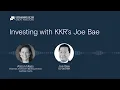 Investing with KKR s Joe Bae