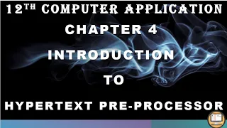 PART 1 12CA CHAPTER 4 INTRODUCTION TO HYPER TEXT PRE PROCESSOR