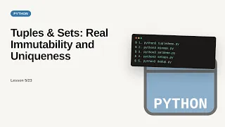 Python - Web development basic Series Tuples Sets Real Immutability and Uniqueness