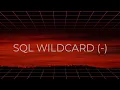 SQL WILDCARD -