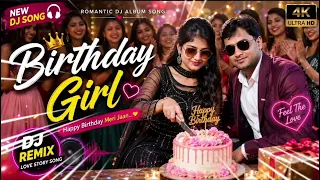 Birthday Girl ππππ Beautiful romantic Hindi DJ song π