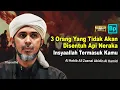 Lagu 3 Orang Tidak Akan Disentuh Api Neraka |  Habib Ali Zaenal Abidin Al Hamid