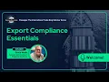 Export Compliance Essentials Webinar 2025