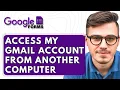 How To Access My Gmail Account From Another Computer 2025 Guide