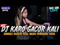 Download Lagu DJ KARO GACOR KALI BASSNYA !! GAK ADA OBAT ( JUNGLE DUTCH FULL BASS TERBARU 2023 )