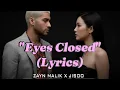 Download Lagu Jisoo x Zayn Malik 'Eyes Closed' Lyrics