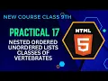 Html Practical 17 Nested Ordered Unordered Lists - Classes of vertebrates 9th new course