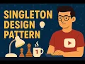 Singleton Design Pattern