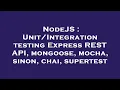 NodeJS testing Express REST API mongoose mocha sinon chai supertest