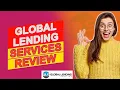 Global Lending Services Review - Comparing Their Pros And Cons Must-Watch Review