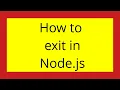 How to exit in Node js