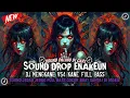 Download Lagu DJ DROP ENAKEUN X MASHUP V54 DJBBHC DUGEM BRUTAL Jedag jedug KANE FULL BASS  VIRAL TIKTOKTERBARU2025