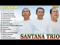 Lagu Santana Trio || Playlist Lagu Batak Terbaru 2025 Viral Hits Enak Didengar - Kumpulan Top Album 2025