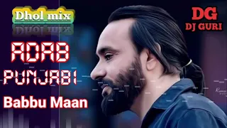 Download Adab Punjabi (dhol mix) | Babbu Maan | Dj Guri | New Punjabi song dhol mix 2021 MP3