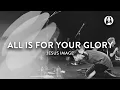 Download Lagu All Is for Your Glory | Jesus Image | Steffany Gretzinger | Jeremy Riddle