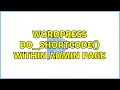 Wordpress do - shortcode within Admin Page 2 Solutions
